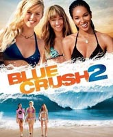 Смотреть Онлайн Голубая волна 2 / Blue Crush 2 [2011]